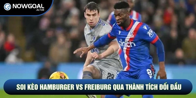 Soi kèo Hamburger vs Freiburg qua thành tích đối đầu