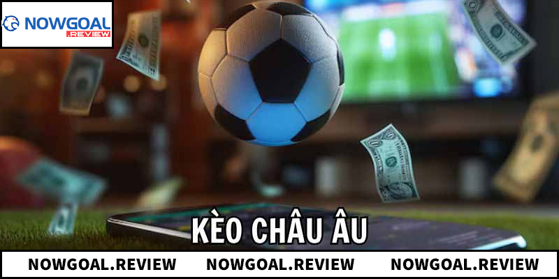 Kèo Châu Âu