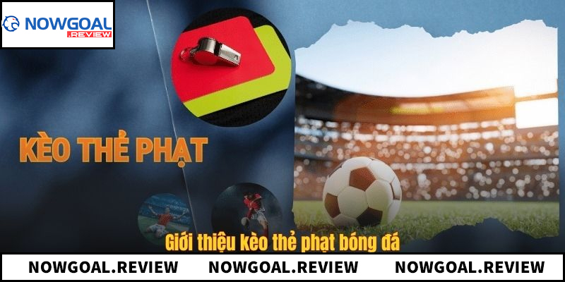kèo thẻ phạt là gì